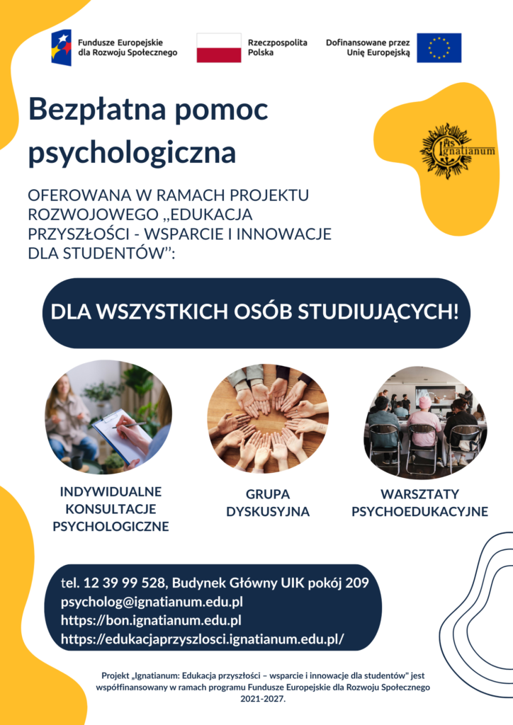 Plakat informujący o możliwości skorzystania ze wsparcia psychologa: konsultacji indywidualnych, grup wsparcia, warsztatów w ramach projektu "Ignatianum Edukacja przyszłości-wsparcie i innowacje dla studentów"